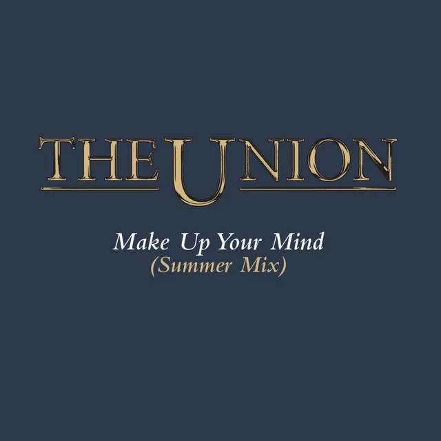 Make Up Your Mind - Summer Mix