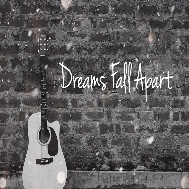 Dreams Fall Apart