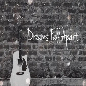 Dreams Fall Apart by Mohit Dutt