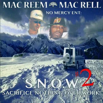 S.n.O.W. 2 (Sacrifice Nothing over Work) by Mac Reem