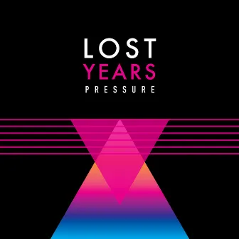 Pressure by Lost Years