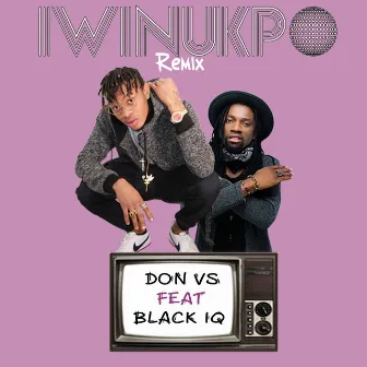 Iwinukpo (Remix) by Don Vs