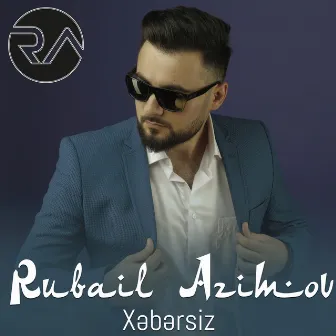 Xəbərsiz by Rubail Azimov