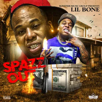 Spazz Out by Lil Bone