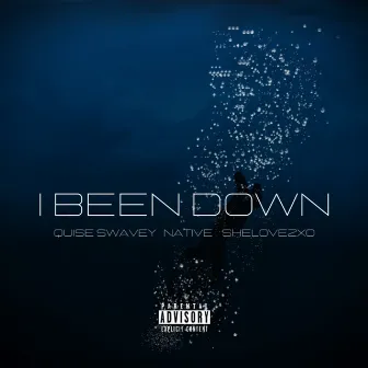 I Been Down by Quise Swavey