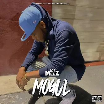 Mogul by Ice Meez