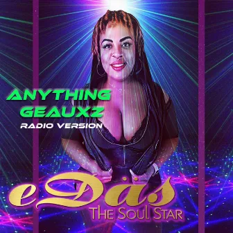 Anything Geauxz (Radio Edit) by eDas the Soul Star