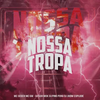 Nossa Tropa by MC Gegeh