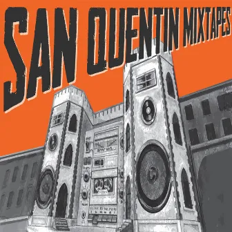 San Quentin Mixtapes, Vol. 1 by San Quentin Mixtape