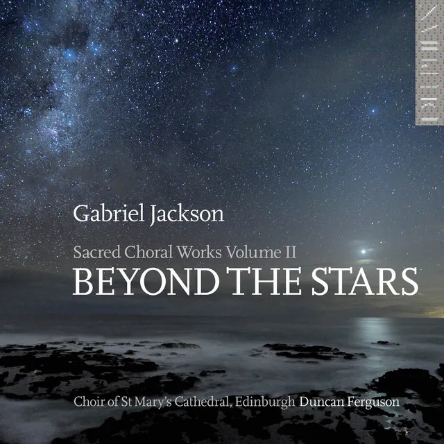 Gabriel Jackson: Beyond the Stars (Sacred Choral Works, Vol. 2)