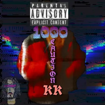 1000 Kk by Caution