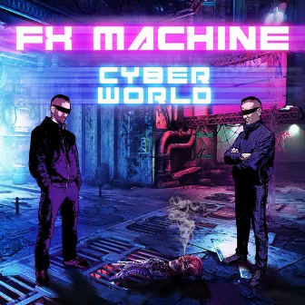 Cyber World by FX Machine