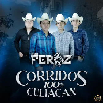 Corridos 100% Culiacan by Grupo Feroz