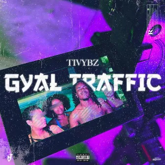 Gyal Traffic by Tivybz