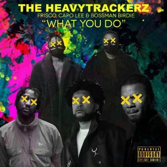 What You Do by The Heavytrackerz