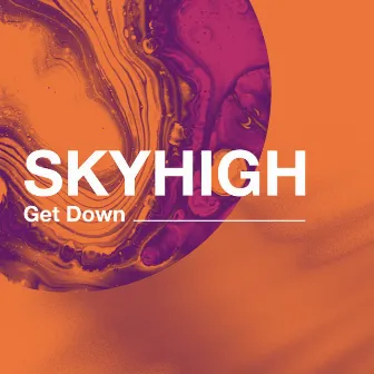 Get Down by SKYHIGH