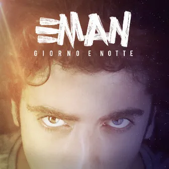 Giorno e notte by Eman