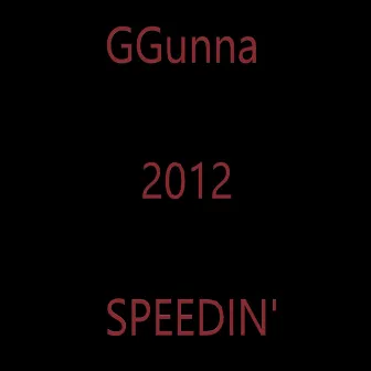 Speedin' by Ggunna