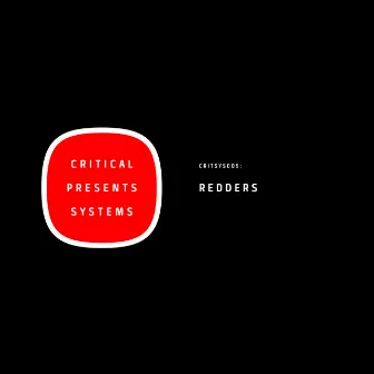 Critical Presents: Systems 005 - The Redders EP by Redders