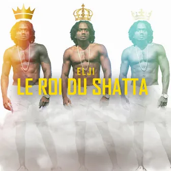 Le roi du Shatta by Elji