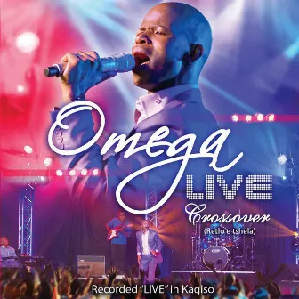 Crossover (Retlo E Tshela) (Live) by Omega Khunou