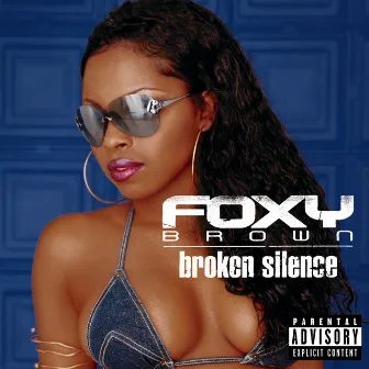 Broken Silence by Foxy Brown