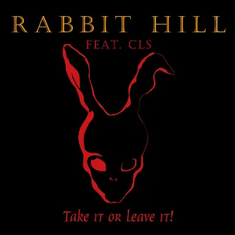 Take It or Leave It! by Rabbit Hill