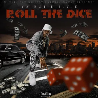 Roll The Dice by Ya Boi L.I.V.E