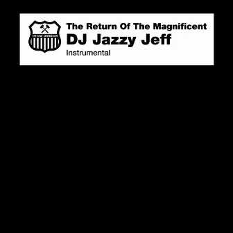 The Return of the Magnificent (Instrumentals) by DJ Jazzy Jeff