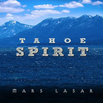 Tahoe Spirit by Mars Lasar