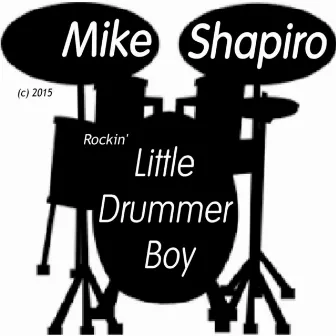 Rockin' Little Drummer Boy by Mike Shapiro