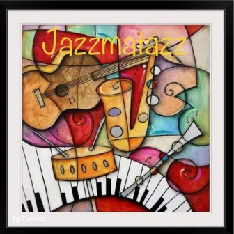 Jazzmatazz by Ty Tannic