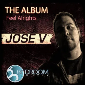 The Album Feel Alrights by Jose V