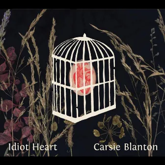 Idiot Heart by Carsie Blanton