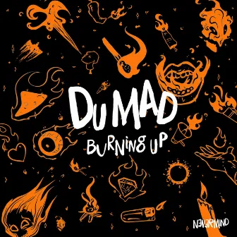 Burning Up by Du Mad