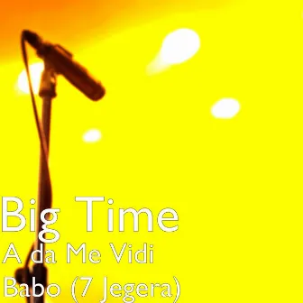 A da Me Vidi Babo (7 Jegera) by Big Time