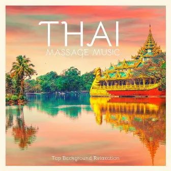 Thai Massage Music: Top Background Relaxation by Asian Silence Duo