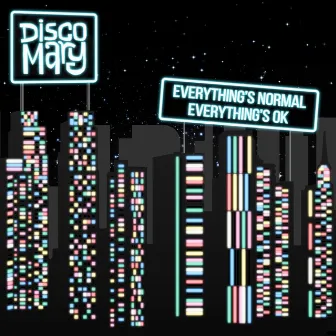 Everything's Normal, Everything's OK by Disco Mary