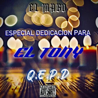 Para el Tony (QEPD) by EL MAGO