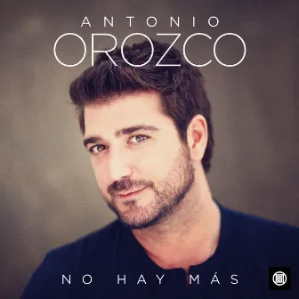 No Hay Más by Antonio Orozco