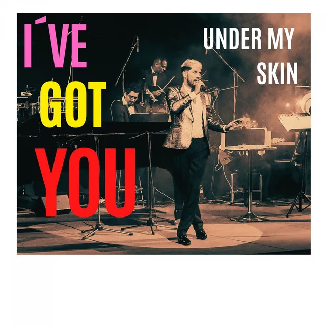 I´ve Got You Under My Skin