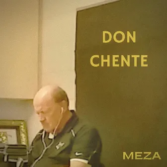 Don Chente by Meza