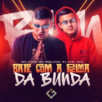 Bate Com a Palma da Bunda by MC MALUCO