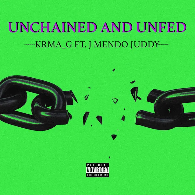 Unchained And Unfed