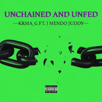 Unchained And Unfed by KRMA_G