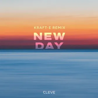 New Day (Kraft-e Remix) by CLEVE