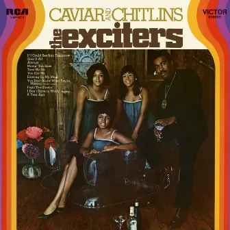 Caviar and Chitlins by The Exciters