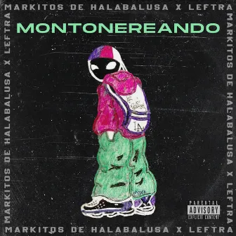 Montonereando by MARKITOS DE HALABALUSA