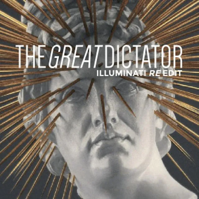 The Great Dictator - Illuminati Re-edit