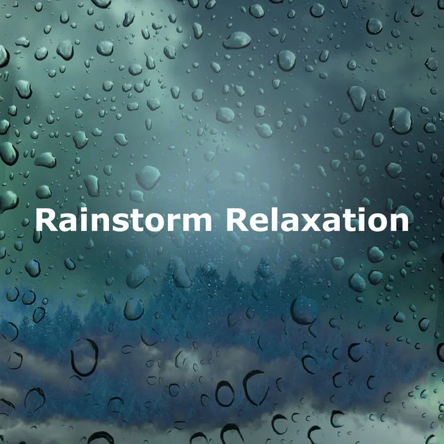 Rainstorm Relaxation